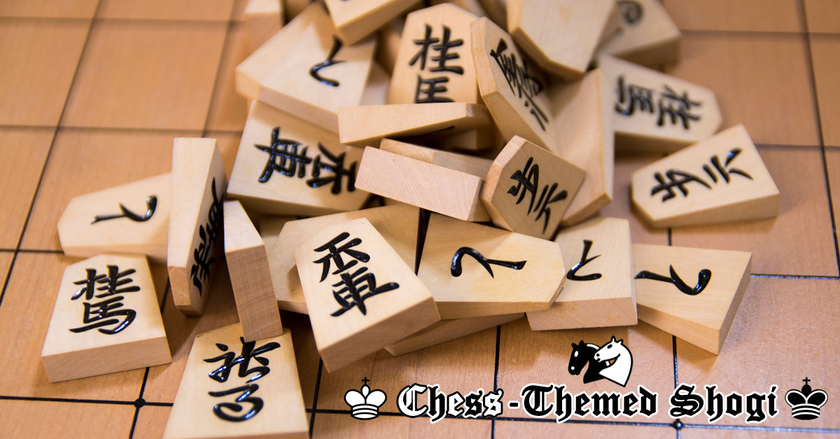 Chess-Themed Shogi (Westernized Shogi)